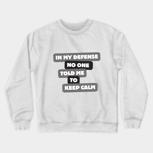 In my defense Crewneck Sweatshirt by Wavey's